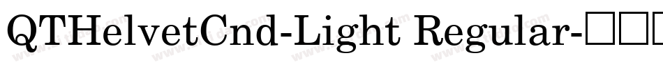 QTHelvetCnd-Light Regular字体转换